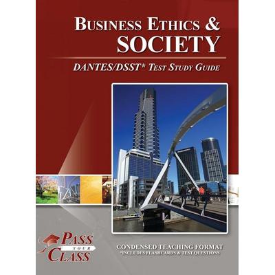 Business Ethics and Society DANTES / DSST Test Study Guide, Gebundene Ausgabe von Passyourclass, Breely Crush Publishing