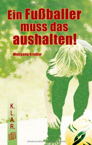 Wolfgang Kindler - Ein Fußballer muss das aushalten! - Preis vom 09.10.2026 07:28:09 h