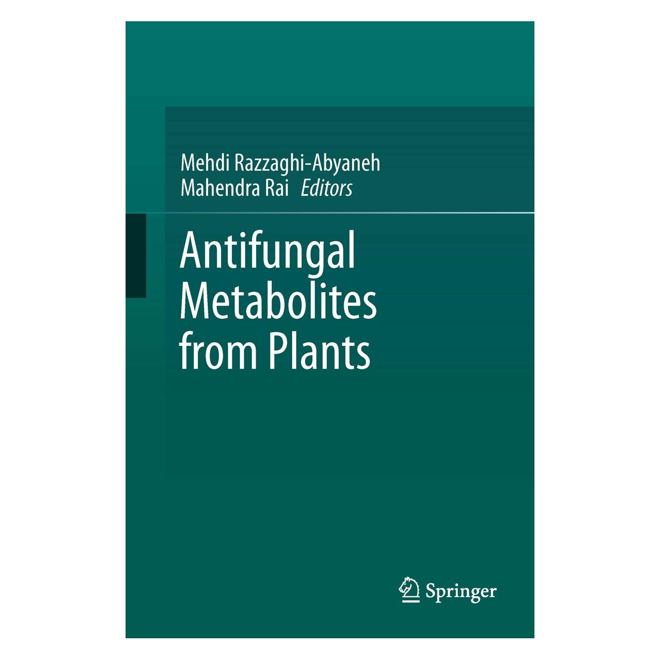 Springer Antifungal Metabolites from Plants (Englisch, Hardcover, Mahendra Rai, Mehdi Razzaghi-Abyaneh) (9783642380754)