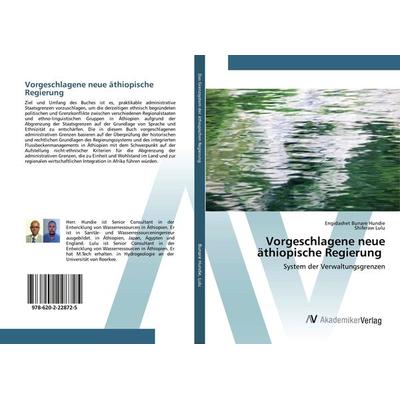 Vorgeschlagene neue äthiopische Regierung, Taschenbuch von Engidashet Bunare Hundie,Shiferaw Lulu, AV Akademikerverlag, 978-620-2-22872-5