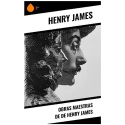 Obras Maestras de de Henry James, Belletristik von Henry James