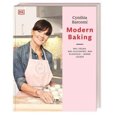 Modern Baking, Gebundene Ausgabe von Cynthia Barcomi, DK Verlag Dorling Kindersley, 978-3-8310-3894-7