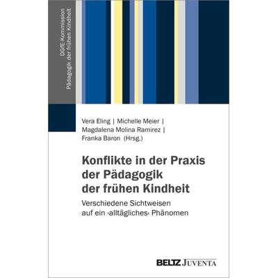 Konflikte in der Praxis der Pädagogik der frühen Kindheit, Taschenbuch von , Juventa Verlag ein Imprint der Beltz Verlagsgruppe GmbH & Co. KG,