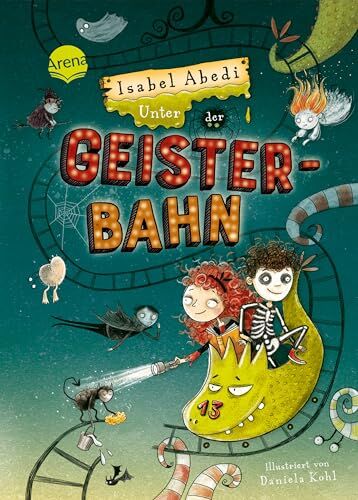 Isabel Abedi - Unter der Geisterbahn: Ein fantastisches Abenteuer voller Witz, Magie und Spannung von Erfolgsautorin Isabel Abedi für alle ab 9 Jahren - Preis vom 10.10.2026 11:48:34 h
