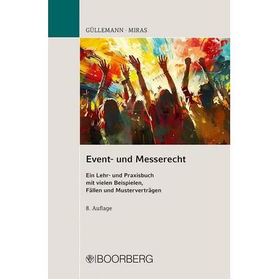 Event- und Messerecht, Taschenbuch von Dirk Güllemann,Antonio Miras, Richard Boorberg Verlag, 978-3-415-07688-4