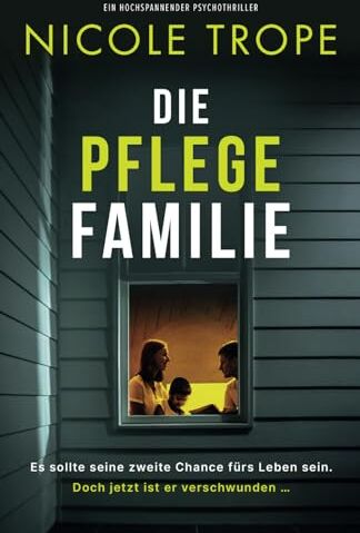 Nicole Trope - Die Pflegefamilie: Ein hochspannender Psychothriller - Preis vom 19.10.2026 19:33:35 h