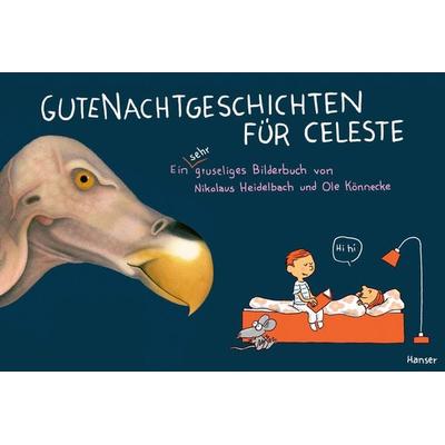 Gutenachtgeschichten für Celeste, Gebundene Ausgabe von Nikolaus Heidelbach,Ole Könnecke, Hanser, Carl, 978-3-446-28077-9
