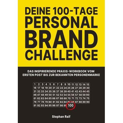 DEINE 100-TAGE PERSONAL BRAND CHALLENGE, Taschenbuch von Stephan Raif, Tredition, 978-3-384-78187-1