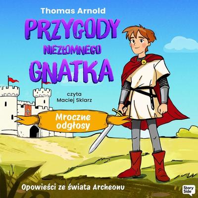 Przygody niezłomnego Gnatka. Mroczne odgłosy - Thomas Arnold, Audio, 9789180898287
