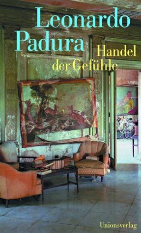 Leonardo Padura - Handel der Gefühle. Das Havanna-Quartett: Frühling - Preis vom 11.10.2026 15:43:13 h