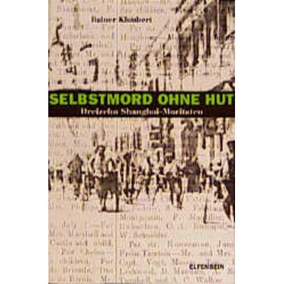 Selbstmord ohne Hut, Gebundene Ausgabe von Rainer Kloubert, Elfenbein, 978-3-932245-23-7