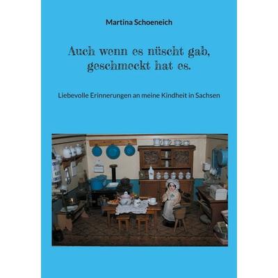 Auch wenn es nüscht gab, geschmeckt hat es., Taschenbuch von Martina Schoeneich, BoD – Books on Demand, 978-3-7583-0478-1