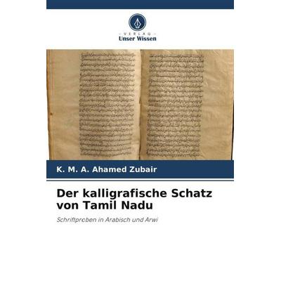 Der kalligrafische Schatz von Tamil Nadu, Taschenbuch von K. Ahamed Zubair, Verlag Unser Wissen, 978-620-5-28249-6
