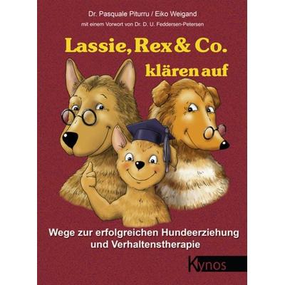 Lassie, Rex & Co. klären auf, Taschenbuch von med. vet. Pasquale Piturru, Kynos Verlag, 978-3-95464-253-3