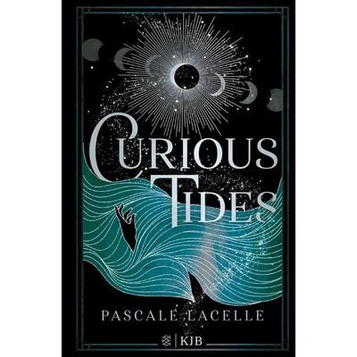 Curious Tides, Gebundene Ausgabe von Pascale Lacelle, Fischer Sauerländer, 978-3-7373-4375-6