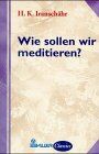 Iranschähr, Hossein K - Wie sollen wir meditieren? - Preis vom 30.09.2026 09:01:18 h