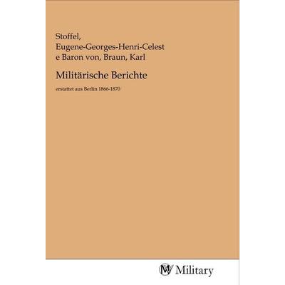 Militärische Berichte, Taschenbuch von , MV-Military, 978-3-96876-113-8