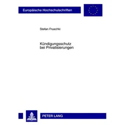 Kündigungsschutz bei Privatisierungen, Fachbücher von Stefan Fruschki
