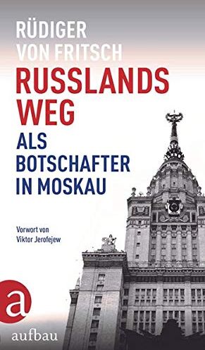 Rüdiger von Fritsch - Russlands Weg: Als Botschafter in Moskau - Preis vom 06.10.2026 07:26:00 h