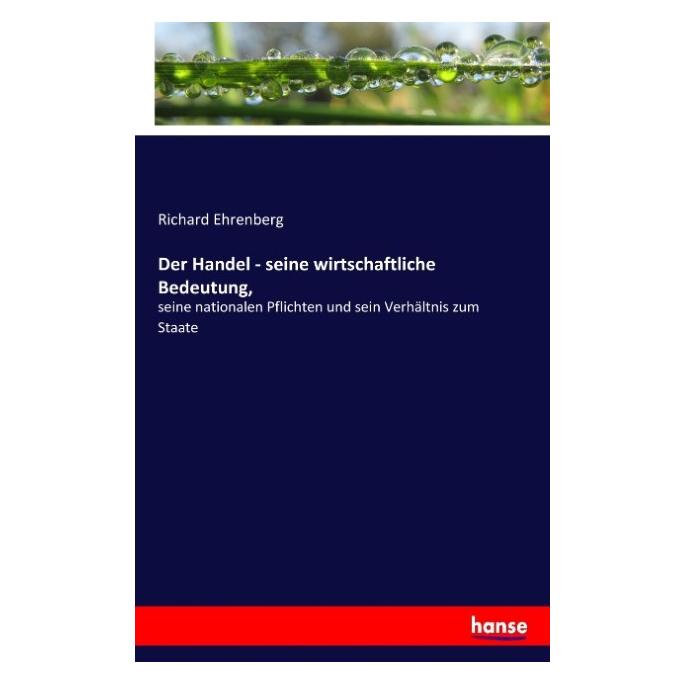 Hansebooks Der Handel - seine wirtschaftliche Bedeutung (Deutsch, Richard Ehrenberg, 2017) (55902060)