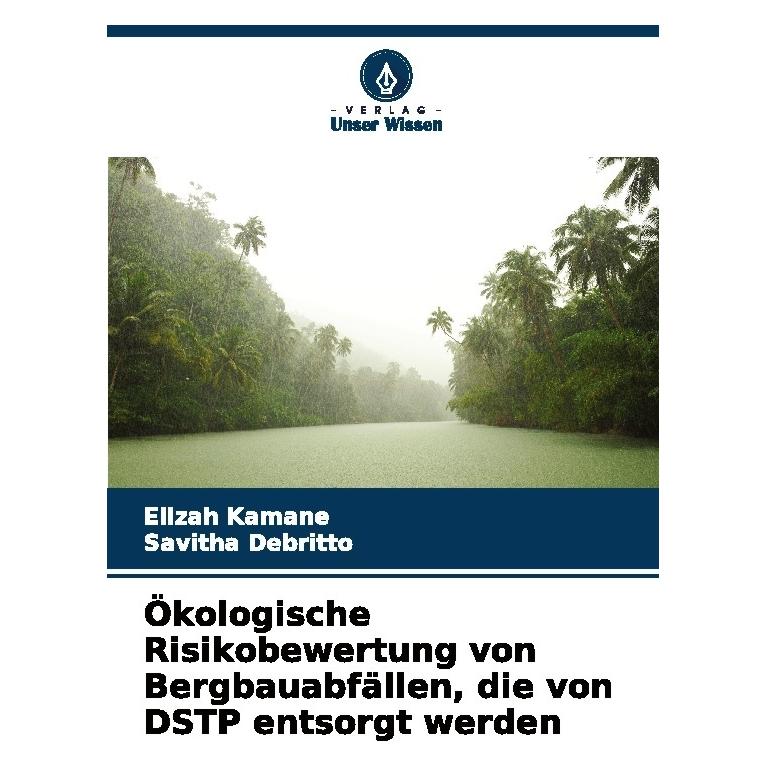 Bod Ökologische Risikobewertung von Bergbauabfällen, die von DSTP entsorgt werden (Deutsch, Softcover, Elizah Kamane, Savitha Debritto) (57203113)