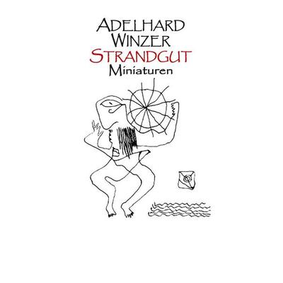 Strandgut, Taschenbuch von Adelhard Winzer, BoD – Books on Demand, 978-3-7504-4227-6