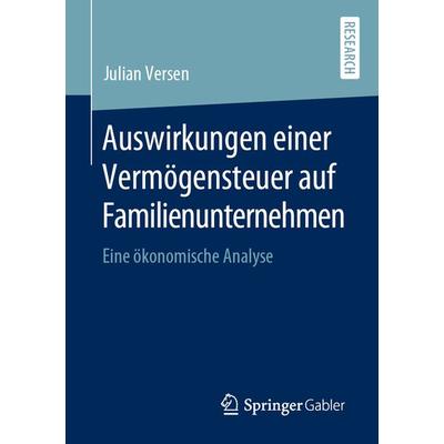 Auswirkungen einer Vermögensteuer auf Familienunternehmen, Taschenbuch von Julian Versen, Springer Fachmedien Wiesbaden GmbH, 978-3-658-29264-5