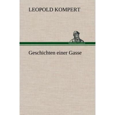 Geschichten einer Gasse, Gebundene Ausgabe von Leopold Kompert, Tredition, 978-3-8472-5419-5