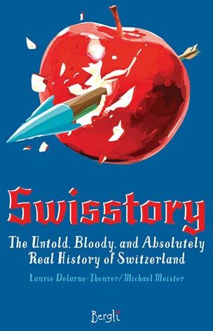 Laurie Theurer - Swisstory: The Untold, Bloody, and Absolutely Real History of Switzerland - Preis vom 12.10.2026 11:37:12 h