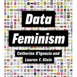 Data Feminism, Sachbücher von Lauren F. Klein, Catherine D'Ignazio