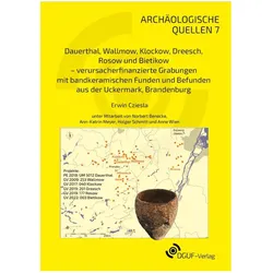 Dauerthal, Wallmow, Klockow, Dreesch, Rosow und Bietikow - verursacherfinanzierte Grabungen mit band, Fachbücher von Erwin Cziesla