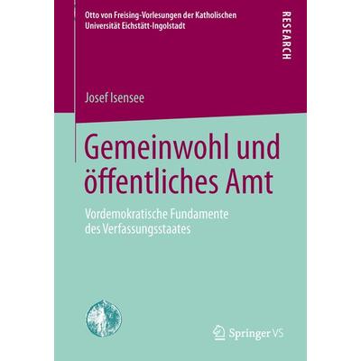 Gemeinwohl und öffentliches Amt, Taschenbuch von Josef Isensee, Springer Fachmedien Wiesbaden GmbH, 978-3-658-03471-9