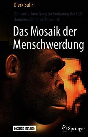 Dierk Suhr - Das Mosaik der Menschwerdung: Vom aufrechten Gang zur Eroberung der Erde: Humanevolution im Überblick - Preis vom 09.10.2026 07:28:09 h