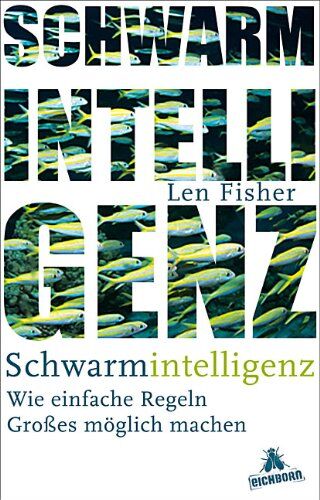 Len Fisher - Schwarmintelligenz: Wie einfache Regeln Großes möglich machen - Preis vom 02.10.2026 23:42:20 h