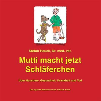 Mutti macht jetzt Schläferchen - Stefan Hauck, Audio, 9783863523527