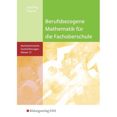 Berufsbezogene Mathematik für die Fachoberschule Niedersachsen -nichttechnische Fachrichtungen, Taschenbuch von Klaus Schilling,Marion Patyna,