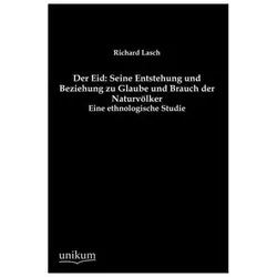 Der Eid: Seine Entstehung und Beziehung zu Glaube und Brauch der Naturvölker, Fachbücher von Richard Lasch