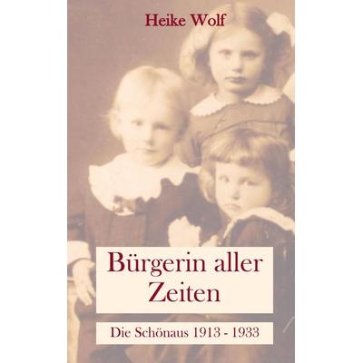 Bürgerin aller Zeiten, Taschenbuch von Heike Wolf, Bookmundo, 978-94-038-0504-7