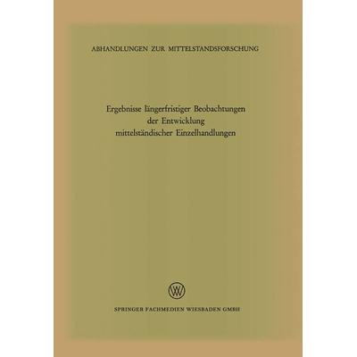 Ergebnisse längerfristiger Beobachtungen der Entwicklung mittelständischer Einzelhandlungen, Taschenbuch von Kenneth A. Loparo, VS Verlag für