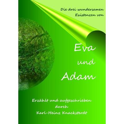 Eva und Adam, Taschenbuch von Karl-Heinz Knacksterdt, BoD – Books on Demand, 978-3-7431-9409-0