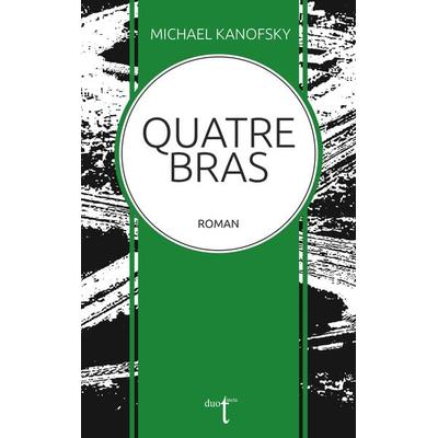 Quatre-Bras, Taschenbuch von Michael Kanofsky, Verlag duotincta GbR, 978-3-946086-71-0