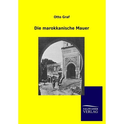 Die marokkanische Mauer, Taschenbuch von Otto Graf, Salzwasser, 978-3-8460-0674-0