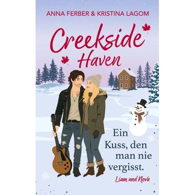 Creekside Haven - Ein Kuss, den man nie vergisst, Taschenbuch von Anna Ferber,Kristina Lagom, BoD - Books on Demand, 978-3-696-36968-2