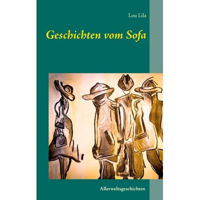 Geschichten vom Sofa, Taschenbuch von Lou Lila, BoD – Books on Demand, 978-3-7357-5099-0