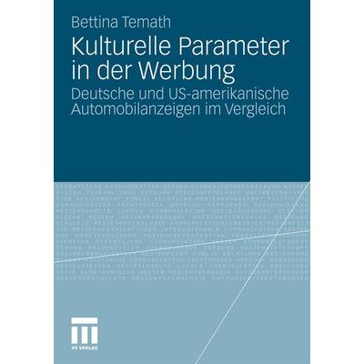 Kulturelle Parameter in der Werbung, Taschenbuch von Bettina Temath, VS Verlag für Sozialwissenschaften, 978-3-531-17474-7