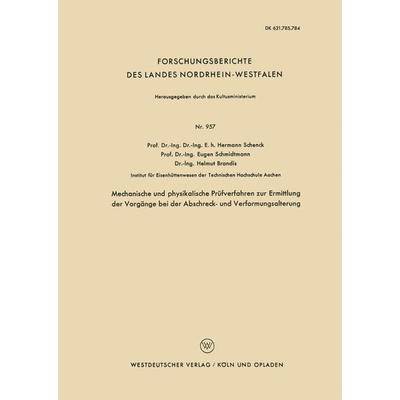 Mechanische und physikalische Prüfverfahren zur Ermittlung der Vorgänge bei der Abschreck- und Verformungsalterung, Taschenbuch von Hermann Schenck,