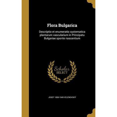 Flora Bulgarica, Gebundene Ausgabe von Josef Velenovský, Creative Media Partners, LLC, 978-1-362-49422-5