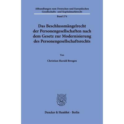 Das Beschlussmängelrecht der Personengesellschaften nach dem Gesetz zur Modernisierung des Personengesellschaftsrechts, Gebundene Ausgabe von