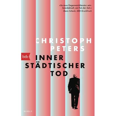 Innerstädtischer Tod, Taschenbuch von Christoph Peters, btb, 978-3-442-77625-2