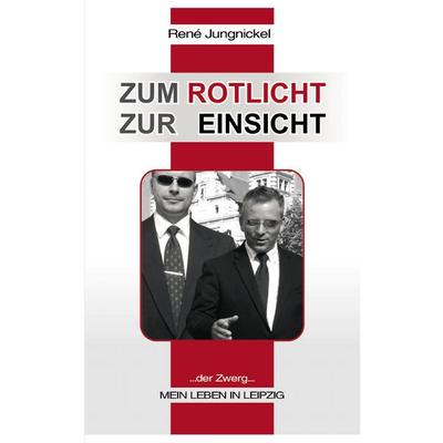Zum Rotlicht - Zur Einsicht, Taschenbuch von René Jungnickel, BoD – Books on Demand, 978-3-8370-7336-2